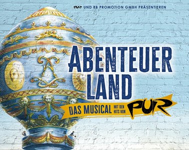 ABENTEUERLAND – Das Musical mit den Hits von PUR